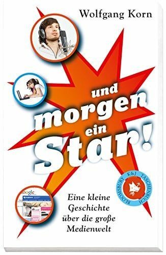 Jansen, Birgit ... und morgen ein Star!: Eine kleine Geschichte über die große Medienwelt