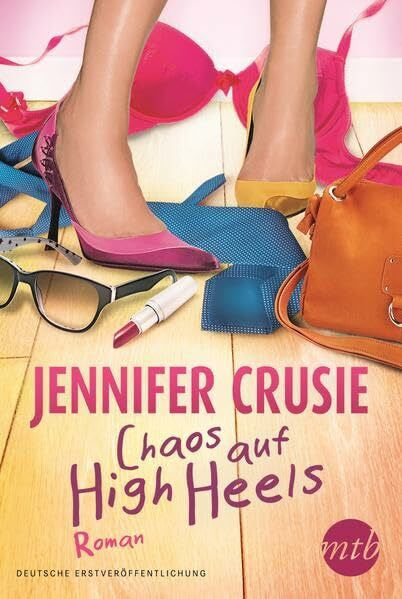 Heisig, Judith Chaos auf High Heels: Deutsche Erstveröffentlichung