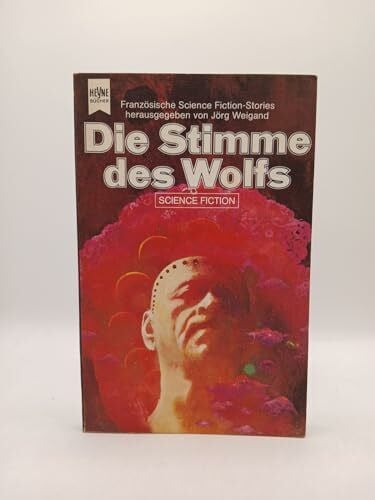 Weigand, Jörg Die Stimme des Wolfs. Science Fiction- Erzählungen aus Frankreich.