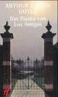 Doyle, Arthur Conan Das Fiasko von Los Amigos. Gesammelte Abenteuergeschichten.: Gesammelte Abenteuergeschichten. Hrsg., übers. u. Nachw. v. Reinhard Hillich