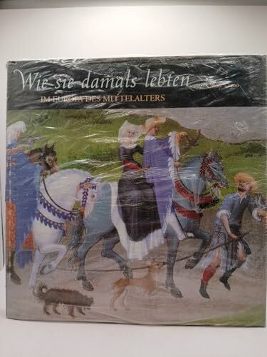 unknown Wie sie damals lebten : Im Europa des Mittelalters
