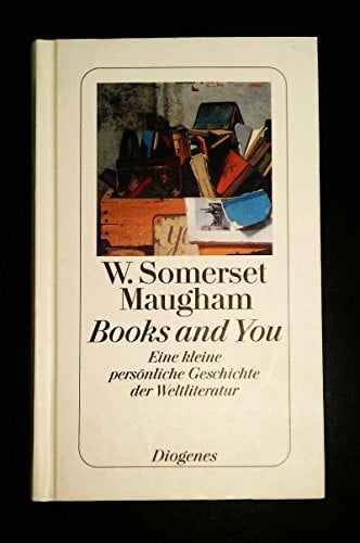 W. Somerset Maugham Books and You: Eine kleine persönliche Geschichte der Weltliteratur