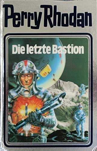 Voltz, William Die letzte Bastion. Perry Rhodan 32. (Perry Rhodan Silberband, Band 32)