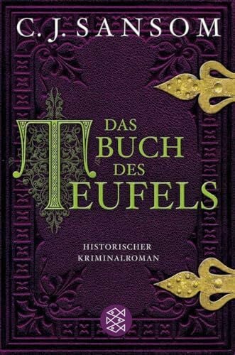Sansom, C.J. Das Buch des Teufels: Historischer Kriminalroman (Matthew Shardlake, Band 4)