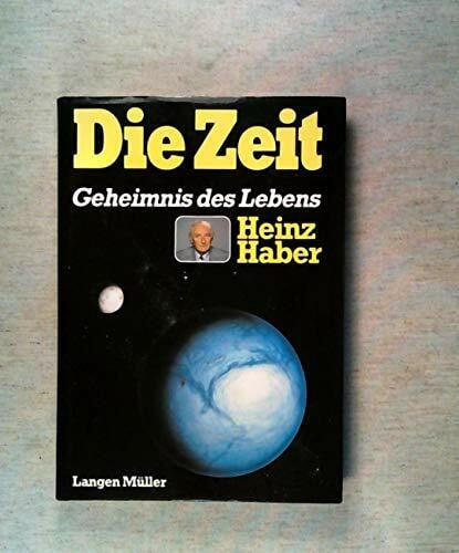 Haber, Heinz Die Zeit: Geheimnis des Lebens