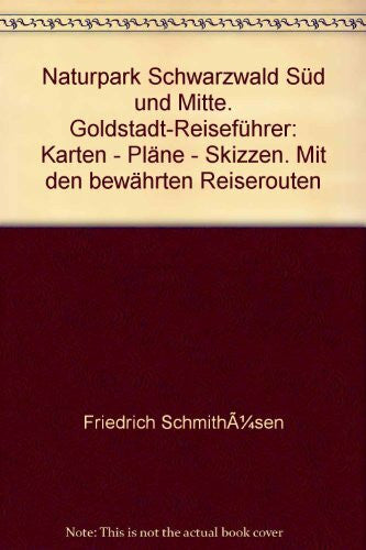 Schmithüsen, Friedrich Naturpark Schwarzwald - Süd + Mitte (Goldstadt-Reiseführer)
