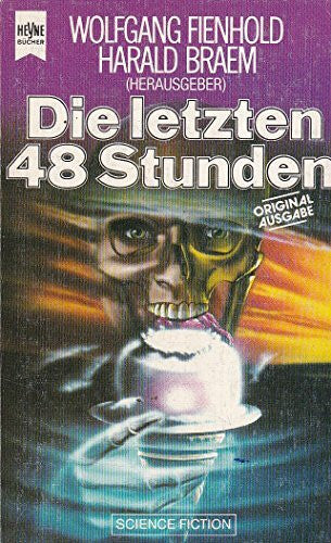 Braem, Harald Die letzten 48 Stunden. Geschichten vom Weltuntergang.