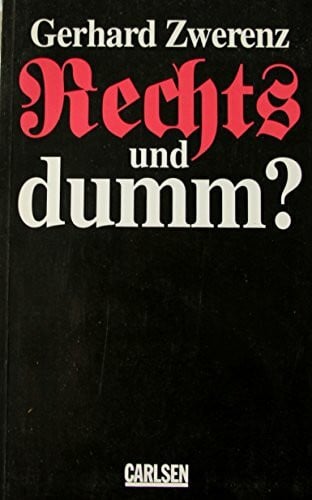 ZWERENZ, GERHARD. Rechts und dumm?