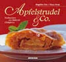 Arras, Klaus Apfelstrudel & Co.: Nachspeisen aus Südtirols Obstgärten