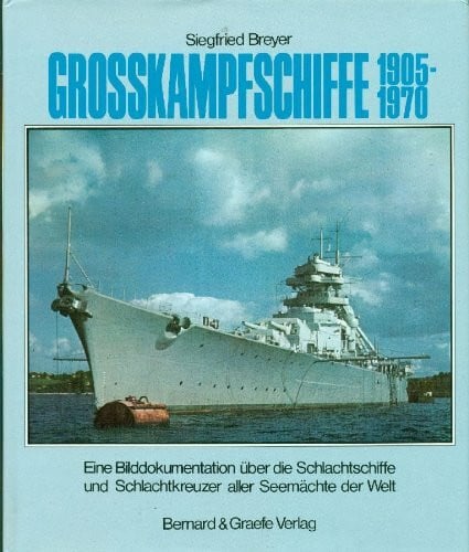 Breyer, Siegfried Großkampfschiffe 1905 - 1970. Mittelmeeranlieger, Rußland / Sowjetunion, Niederlande und ABC- Staaten Südamerikas. Eine Dokumentation in Bildern