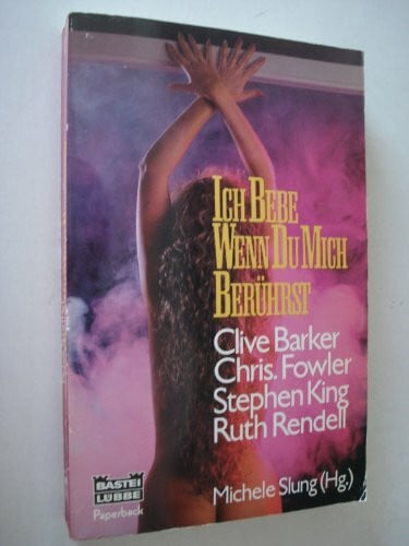 King, Stephen Ich bebe, wenn du mich berührst (Paperbacks. Bastei Lübbe Taschenbücher)