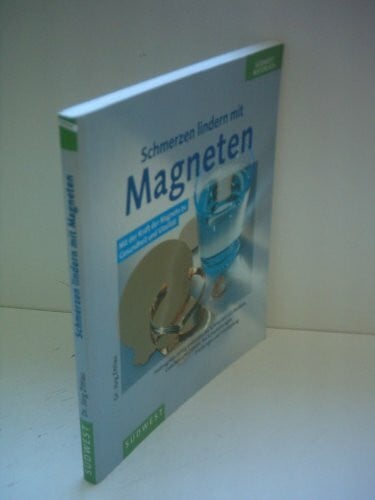 Zittlau Jörg Schmerzen lindern mit Magneten. Mit der Kraft der Magnete zu Gesundheit und Vitalität