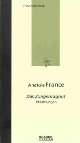Kasties, Bert Anatole France - Das Zungenragout - Erzählungen