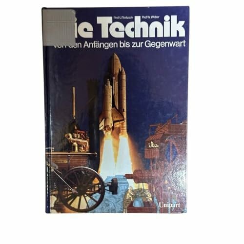 Troitzsch, Ulrich + Weber, Wolfgang Die Technik. Von den Anfängen bis zur Gegenwart