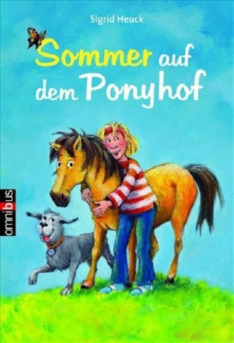 Sigrid Heuck Sommer auf dem Ponyhof