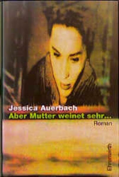 Auerbach, Jessica Aber Mutter weinet sehr...