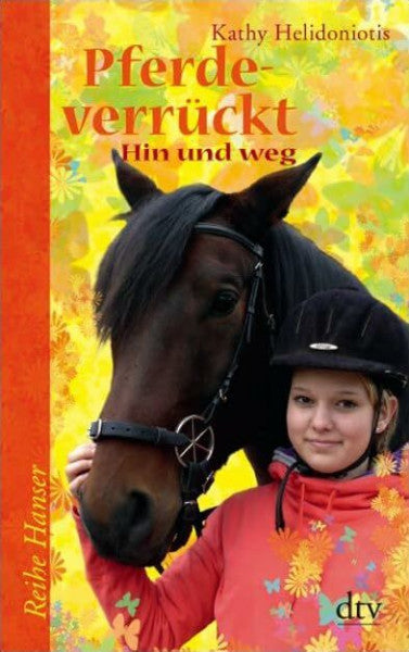 Rothfuss, Ilse Pferdeverrückt 1: Hin und weg (Reihe Hanser)