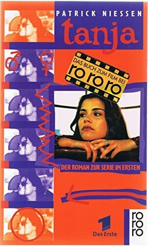 Niessen, Patrick Tanja: Das Buch zur Serie im Ersten (rororo: Rowohlts Rotations Romane)