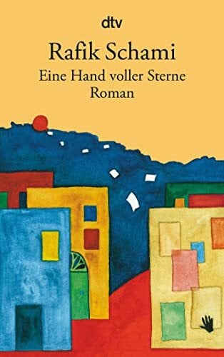 Schami, Rafik Eine Hand voller Sterne: Roman