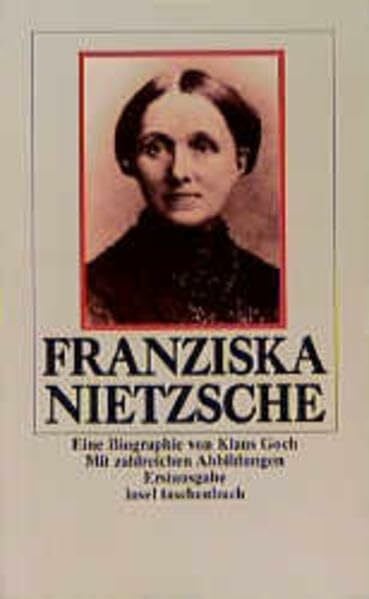 Goch, Klaus Franziska Nietzsche: Ein biographisches Porträt (insel taschenbuch)