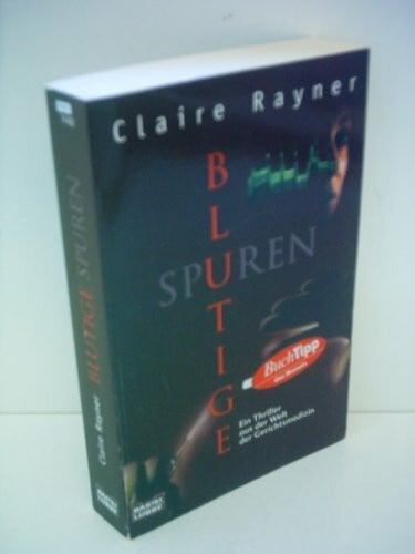 Rayner, Claire Blutige Spuren: Ein Thriller aus der Welt der Gerichtsmedizin (Allgemeine Reihe. Bastei Lübbe Taschenbücher)