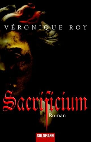 Müller, Katrin Sacrificium: Roman: Roman. Deutsche Erstveröffentlichung