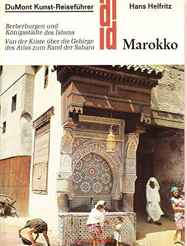 Helfritz, Hans Marokko - Berberburgen und Königsstädte des Islam: Ein Reiseführer zur Kunst Marokkos (DUMONT Kunst-Reiseführer)