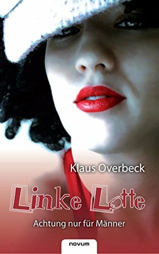 Overbeck, Klaus Linke Lotte (Achtung nur für Männer)