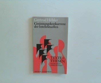 Höhler, Gertrud Gesinnungskonkurrenz der Intellektuellen