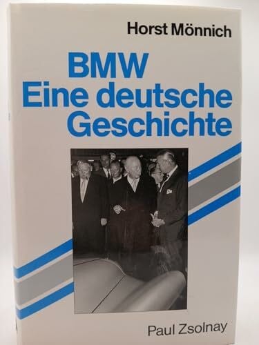 Mönnich, Horst BMW: Eine deutsche Geschichte