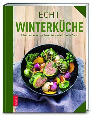 Baur, Michaela Echt Winterküche: Über 100 kreative Rezepte (ECHT Kochbücher)