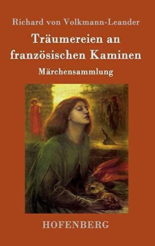 Volkmann-Leander, Richard Von Träumereien an französischen Kaminen: Märchensammlung