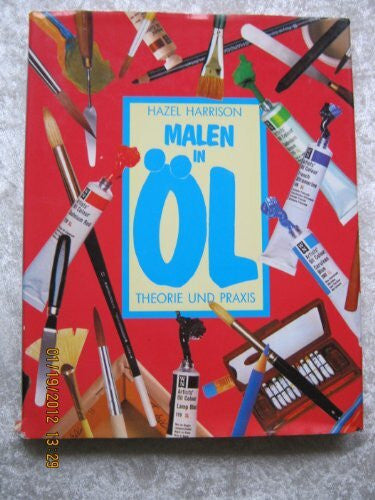 Harrison, Hazel Malen in Öl: Theorie und Praxis