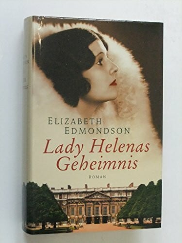 Elizabeth Edmondson Lady Helenas Geheimnis: Roman
