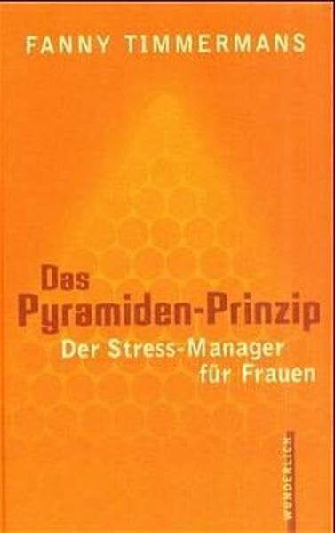 Timmermans, Fanny Das Pyramiden-Prinzip - Der Stress-Manager für Frauen
