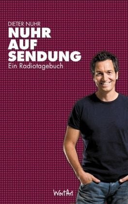 Nuhr, Dieter Nuhr auf Sendung: Ein Radiotagebuch