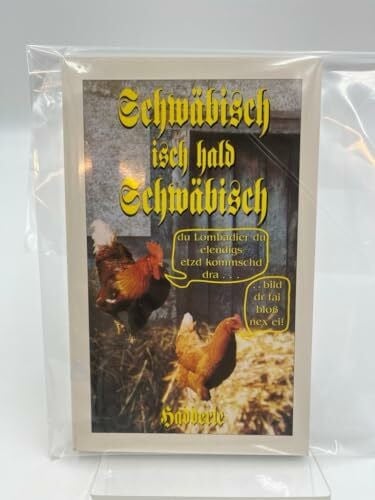 Rudi Harder Schwäbisch isch hald Schwäbisch: Du Lombadier du elendigs etzd kommschd dra... ... bild dr fai bloss nex ei!