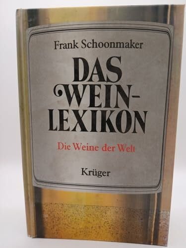 Schoonmaker Frank Julius Wile und Horst Dippel Das Wein-Lexikon. Die Weine der Welt