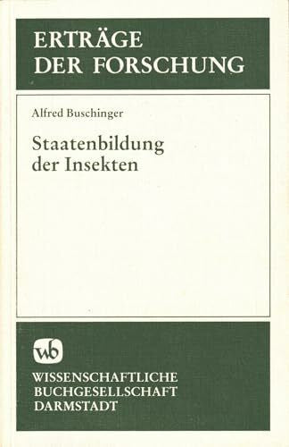 Buschinger, Alfred Staatenbildung der Insekten (Erträge der Forschung)