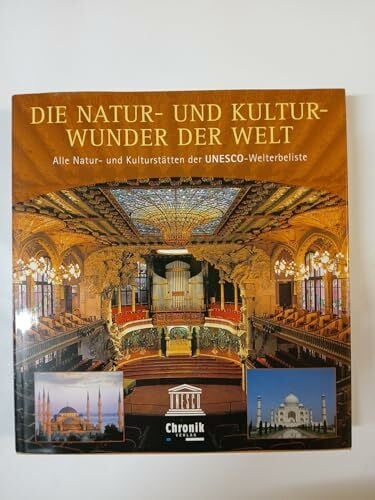 Langner, Christina [Red.] Die Natur- und Kulturwunder der Welt: Alle Natur- und Kulturstätten der UNESCO-Welterbeliste