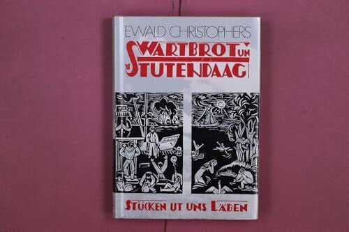 CHRISTOPHERS, EWALD. Swartbrot un Stutendaag : Stücken ut uns Läben.