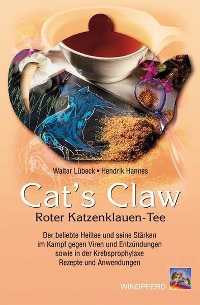 Lübeck, Walter Cat's Claw: Roter Katzenklauen-Tee. Der beliebte Heiltee und seine Stärken im Kampf gegen Viren und Entzündungen sowie in der Krebsprophylaxe. Rezepte und Anwendungen