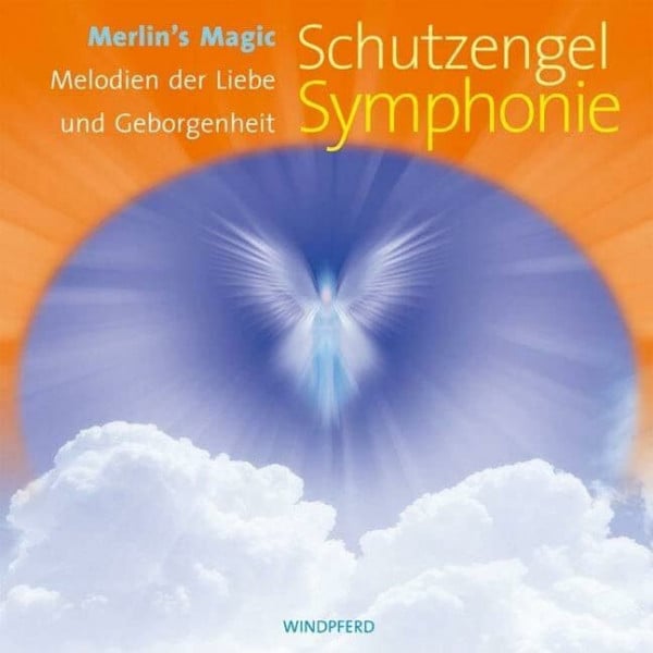 Merlin’s Magic Schutzengel Symphonie. Melodien der Liebe und Geborgenheit