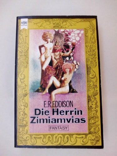 Eddison, E. R., Die Herrin Zimiamvias. Erster Band der Zimiamvischen Trilogie.