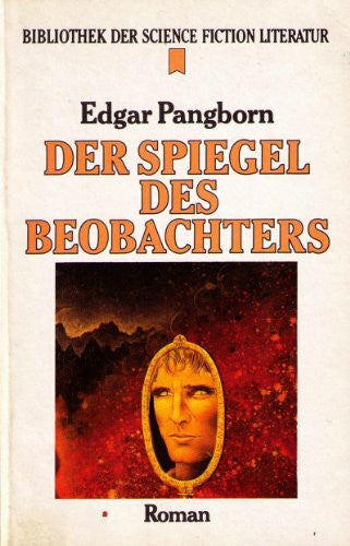 Edgar Pangborn Der Spiegel des Beobachters. Roman.