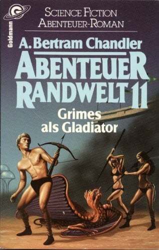 Chandler, A. Bertram, Abenteuer Randwelt, 11: Grimes als Gladiator
