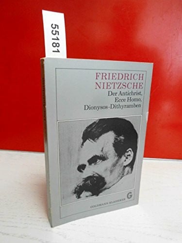 Nietzsche, Friedrich Der Antichrist / Ecce Homo / Dionysos- Dithyramben.