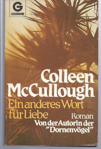 Colleen McCullough Ein anderes Wort für Liebe. Roman