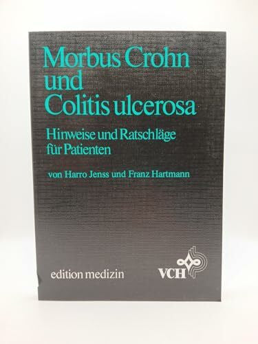 Hartmann, Franz Morbus Crohn und Colitis ulcerosa: Hinweise und Ratschläge für Patienten