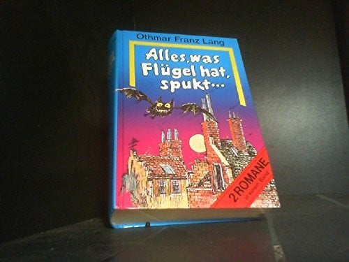 Lang, Othmar Franz Alles, was Flügel hat spukt...